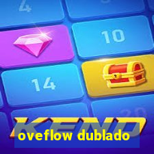 oveflow dublado